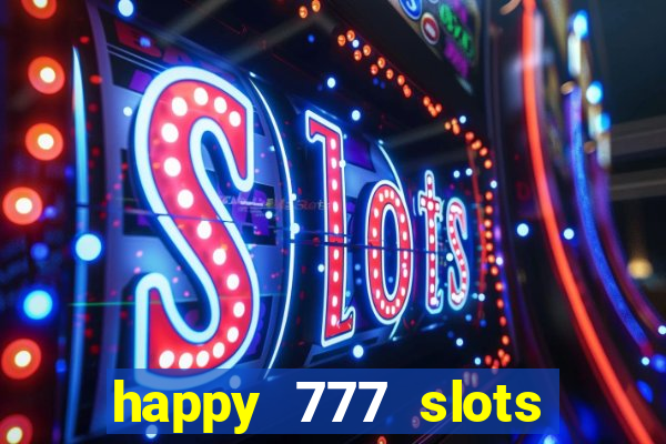 happy 777 slots paga mesmo